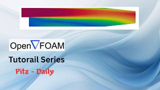 Pitz Daily Case | OpenFoam Tutorial Series | OT 01
