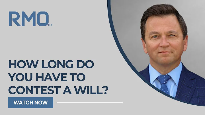 How Long Do You Have to Contest a Will? | RMO Lawyers