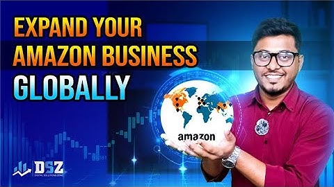 Amazon Global Selling: Expand Your Business Worldwide | Step-by-Step Guide 2025