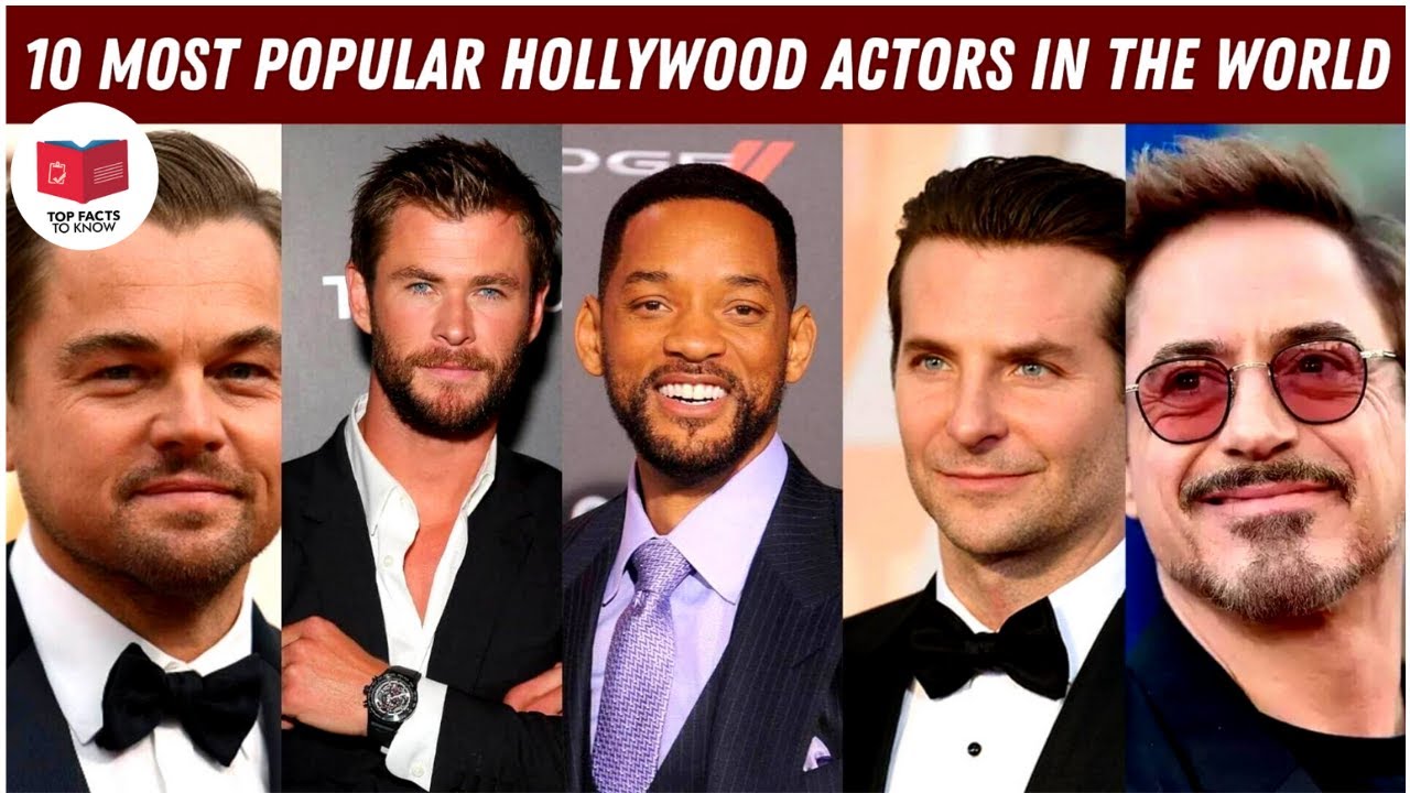 Top 10 most famous Actors in the World - YouTube