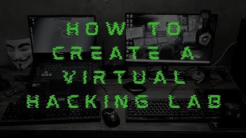 How to create a virtual Hacking lab