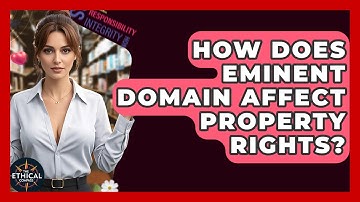 How Does Eminent Domain Affect Property Rights? - The Ethical Compass