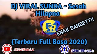 DJ VIRAL SUNDA - Sesah Hilapna • Remix Slow Terbaru   Full Bass Santuy Bikin Adem☕