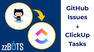 How to Sync Github Issues to ClickUp Tasks | zzBots