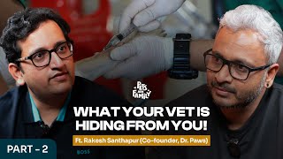 Pet Care 2.0: Killing the Corporate Clinic Model | Rakesh Santhapur| Pets Are Family | EP20B