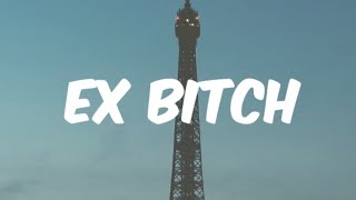 Ex Bitch(Lyrics)~ XxxTentantion ft.Juice WRLD