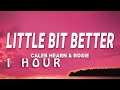 [ 1 HOUR ] Caleb Hearn & ROSIE - Little Bit Better (Lyrics)