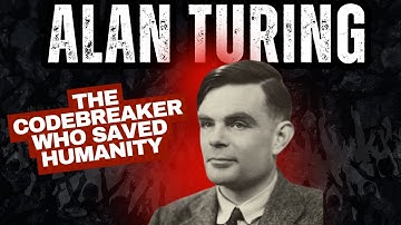 Alan Turing – The Codebreaker Who Saved Humanity
