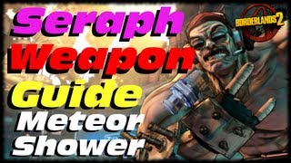 Borderlands 2 Seraph Weapon Guide! Meteor Shower Torgue Grenade Mod! Torgue Seraph Weapons!