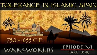 Tolerance in Islamic Spain  Myth or Reality?  WOTW EP 6 P1