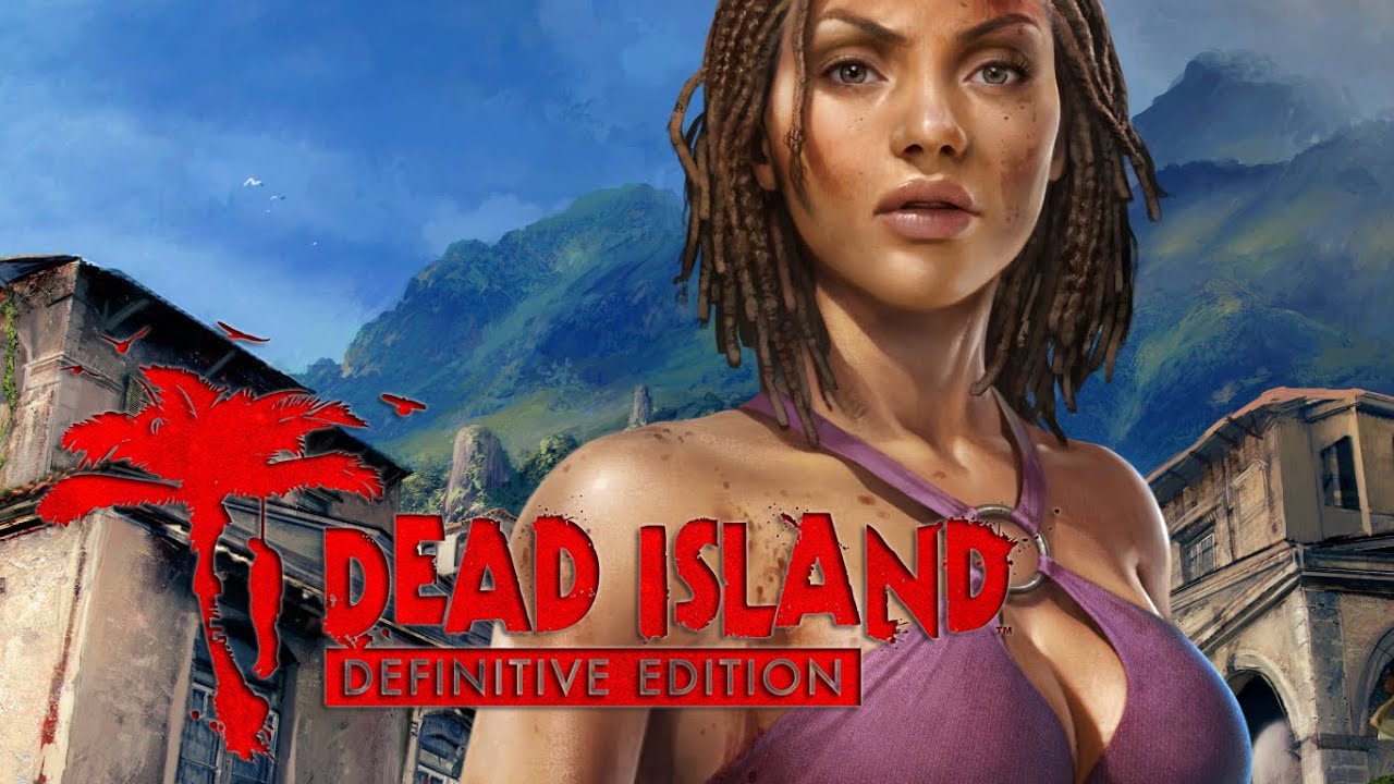 DEAD ISLAND DEFINITIVE EDITION 1 YouTube