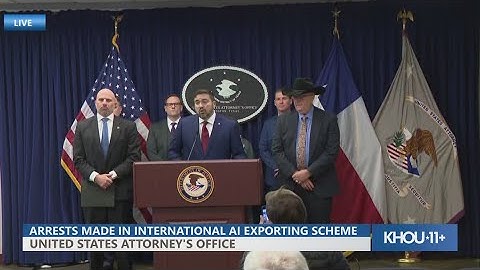 Federal officials announce arrests in AI technology exporting scheme