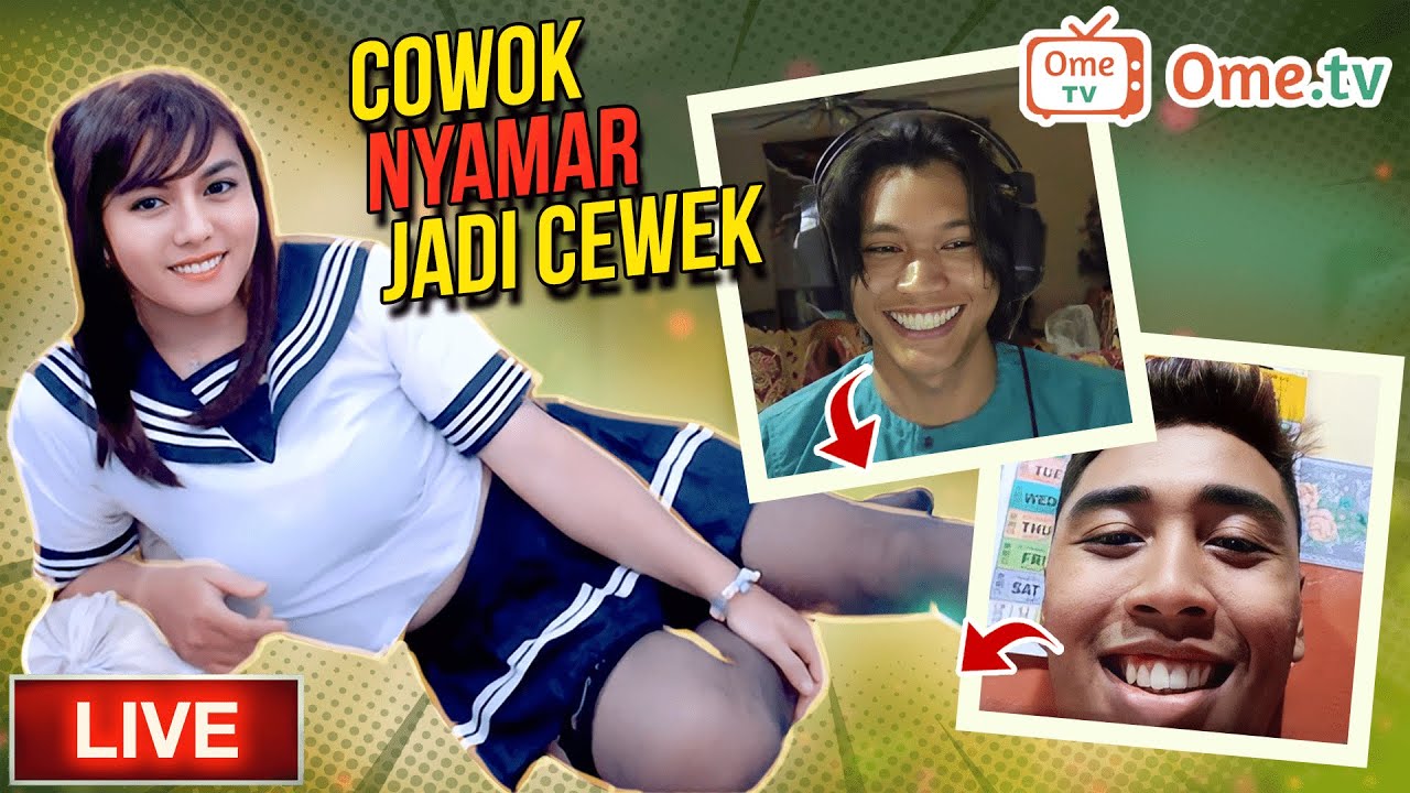 LIVE Nyamar jadi Cewek | Ome tv Internasional | Ome tv Indonesia |#live