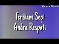 Terdiam Sepi - Andra Respati ( Lirik )