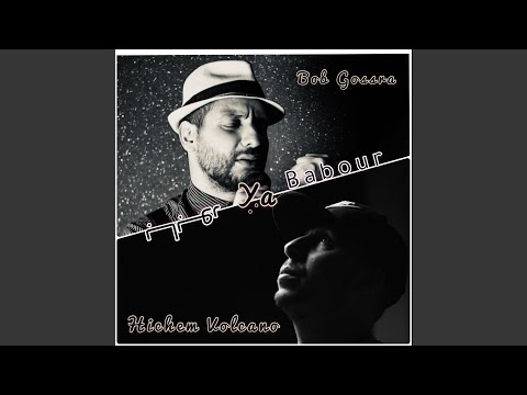Ya Babour Feat Bob Gossra 