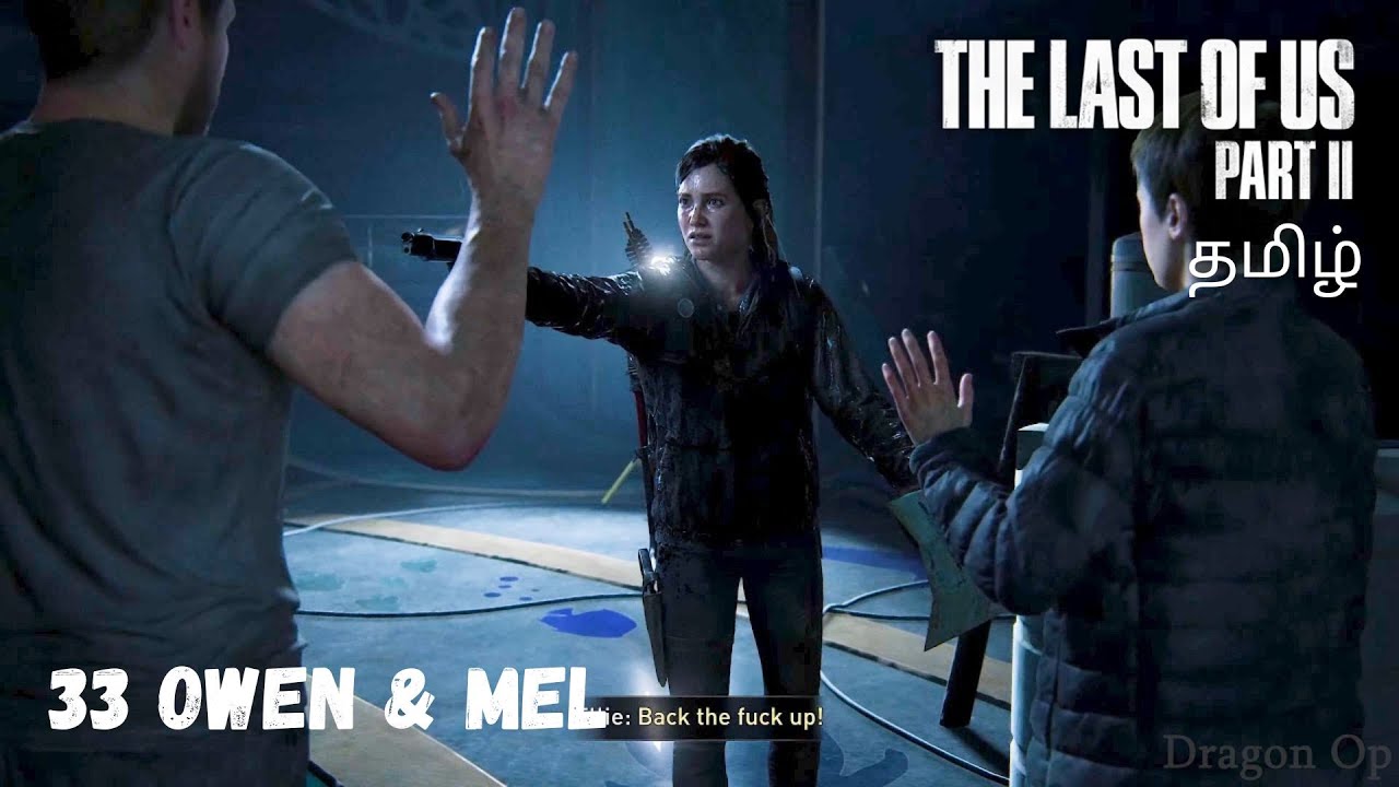 The Last of us part 2 gameplay walkthrough Part 33 with tamil commentry on PS4 Pro