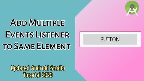 Multiple Events Listener | How to Add Multiple Event in Same Element | Android Studio Tutorial 2020
