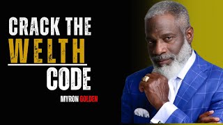The Cheat Code To Wealth And Prosperity || MYRON GOLDEN