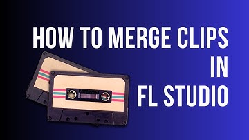 Merge Clips FL Studio