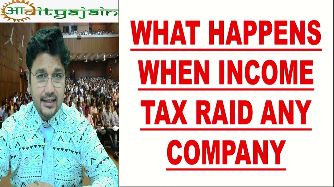 What happened when income tax department raid any company  