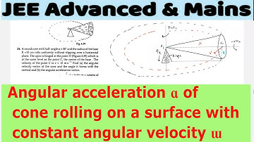 4) PATHFINDER PHYSICS | ROTATIONAL DYNAMICS |  A round cone with half-angle α= 30° and the radius