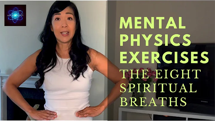 Mental Physics Exercises - The 8 Spiritual Breaths