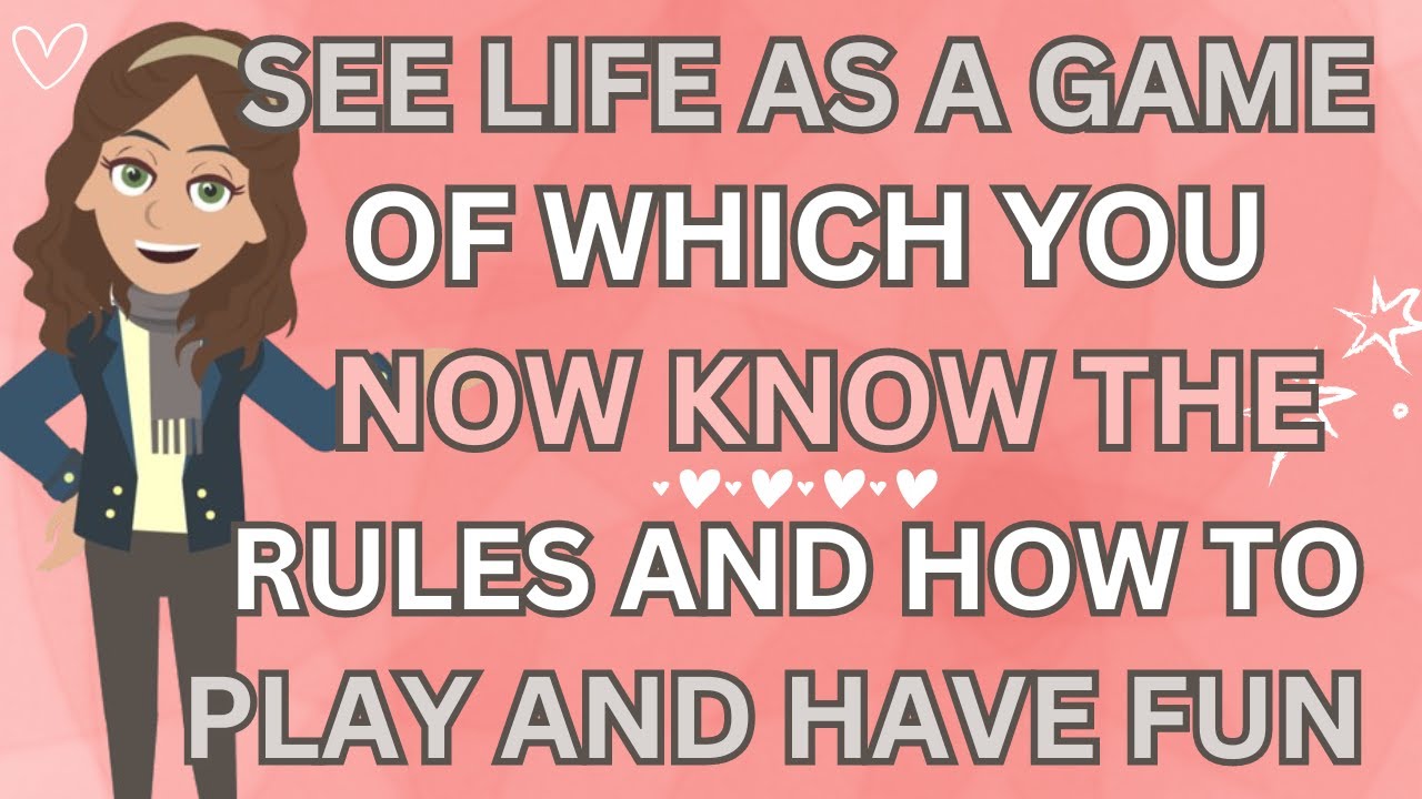 Abraham Hicks- See Life As A Game Of Which You Now Know The Rules And ...