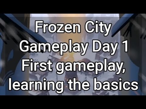 Frozen City Gameplay Day 1 - Learning the basics