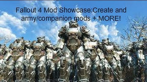 Fallout 4 Mod Showcase:Episode 2:Fallout Commander mod, Create a companion Mod and more!
