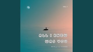 All I Knew Was You (feat. Ttyung)