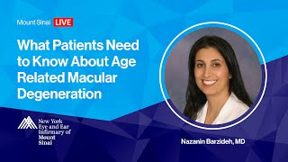 What Patients Need To Know About Age Related Macular Degeneration