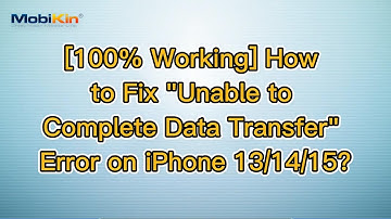 [100% Working] How to Fix "Unable to Complete Data Transfer" Error on iPhone 13/14/15?