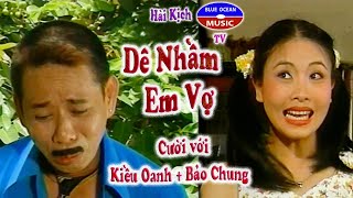 Hài Bảo Chung Kiều Oanh | Dê Nhầm Em Vợ