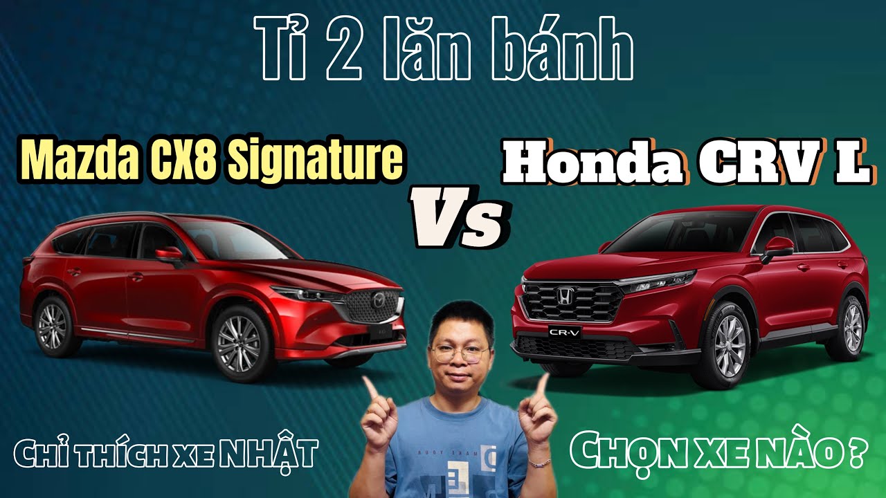Chọn Honda CRV L hay Mazda CX8 signature trong tầm giá 1,2 tỷ ?