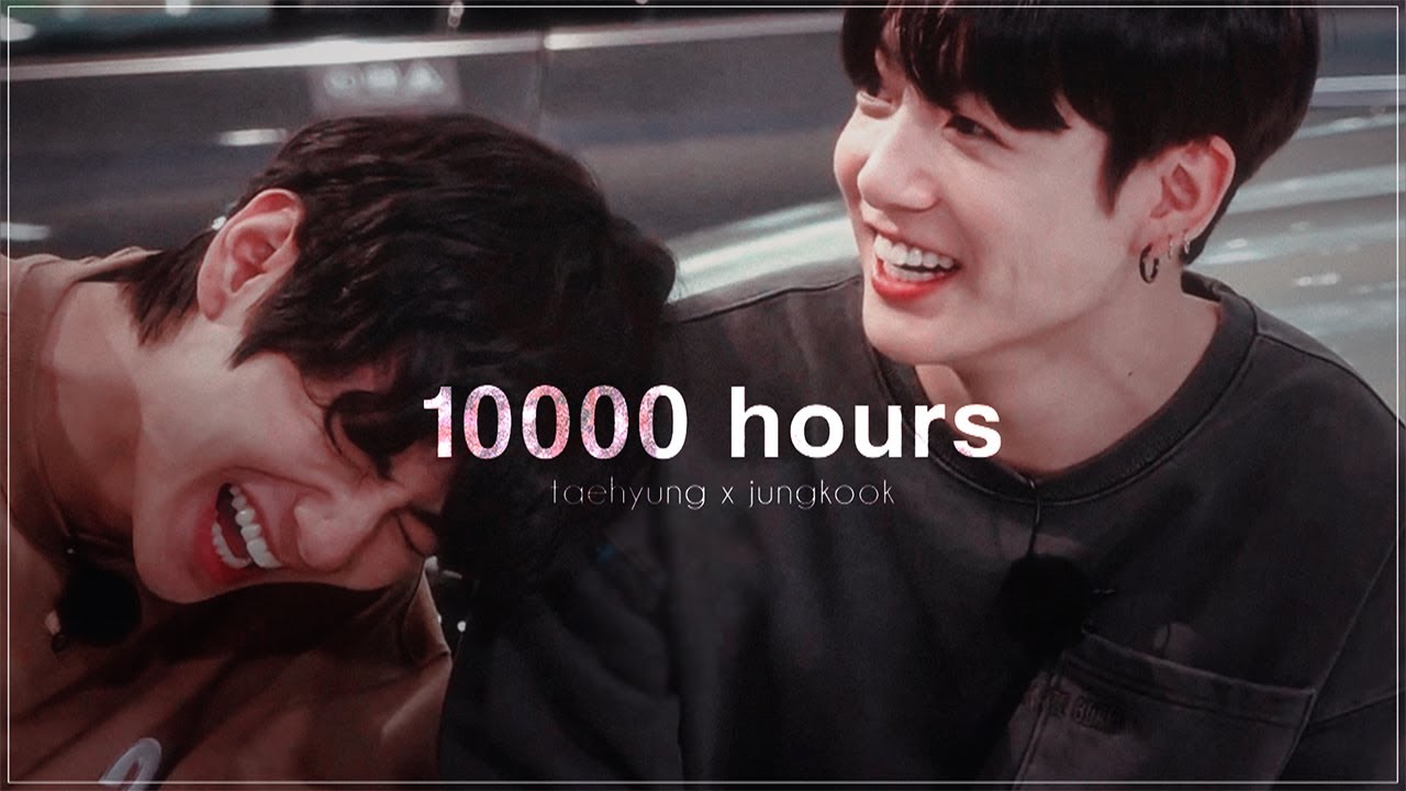 10000 hours ✧ taekook