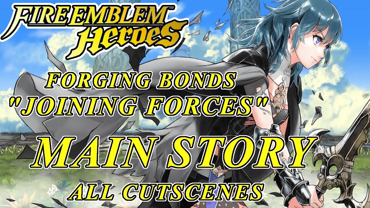 Fire Emblem Heroes - Forging Bonds "Joining Forces" Main Story ALL Scenes