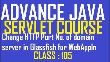 105 Change HTTP port number of mydomain2 for Glassfish server required to access web app | Servlet T