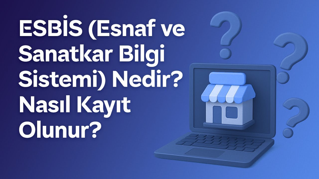 Esbis ESBİS (Esnaf ve Sanatkar Bilgi Sistemi) Nedir? Nasıl Kayıt Olunur ...