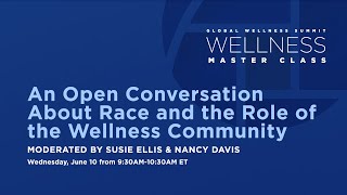 GWS Wellness Master Class: An Open Conversation About Race and the Role of the Wellness Community