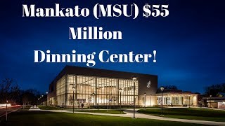 Mankato $55million Dining Center!