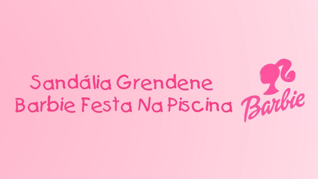 sandália grendene barbie festa na piscina