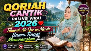 TILAWAH QORIAH CANTIK VIRAL 2026 ❤️ Suara Merdu & Tinggi yang Bikin Hati Adem dan Terpesona