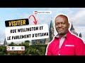 Visiter rue wellington et le parlement dottawa