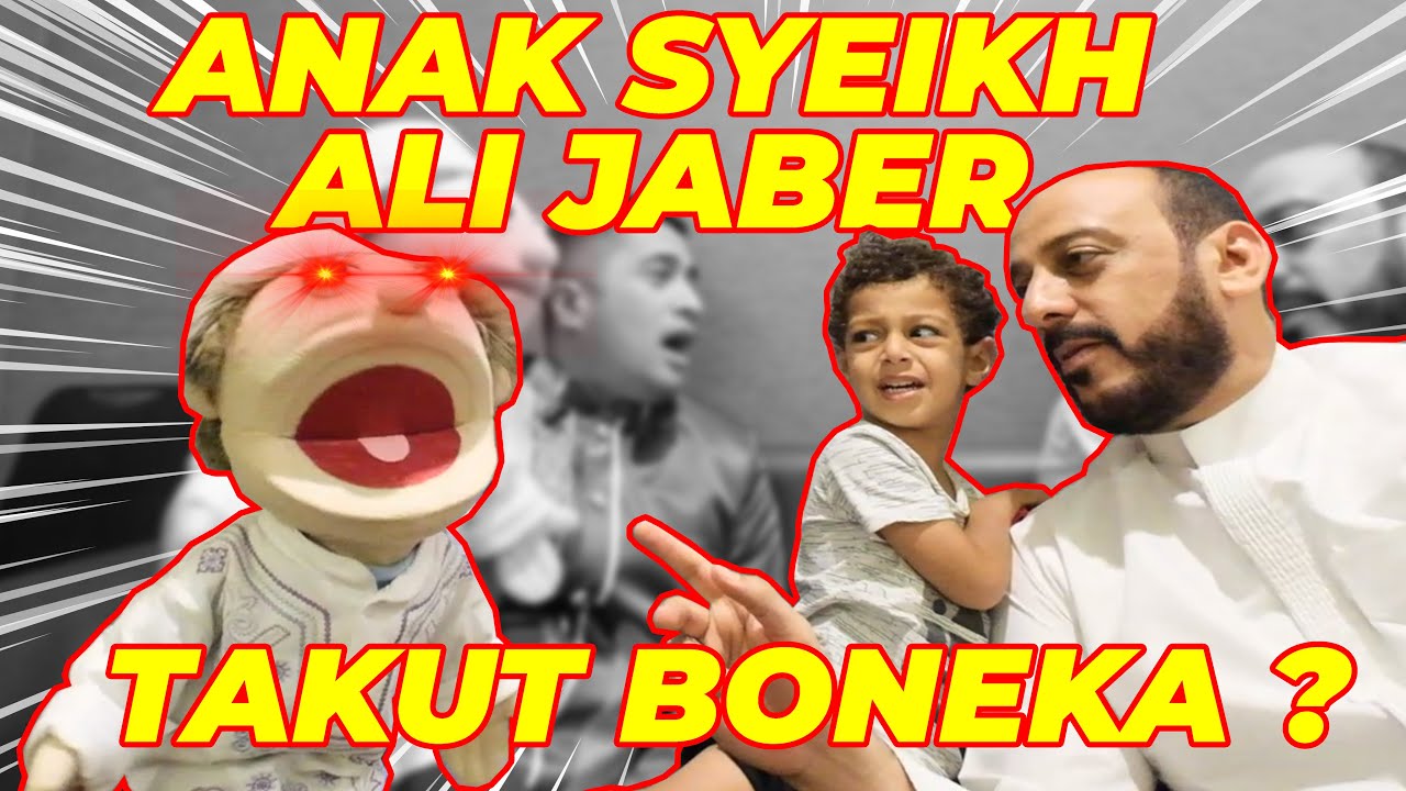 ANAK SYEIKH ALI JABER TAKUT SAMA BONEKA ??!