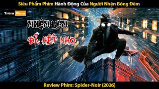 review Phim Siu Phm Phim Hnh ng Ca Ngi Nhn Bng m  Spidernoir 2026  Trm Phim Review