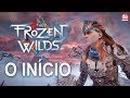 HORIZON ZERO DAWN THE FROZEN WILDS - O INÍCIO | Gameplay em Português PT-BR ( PS4 Pro )