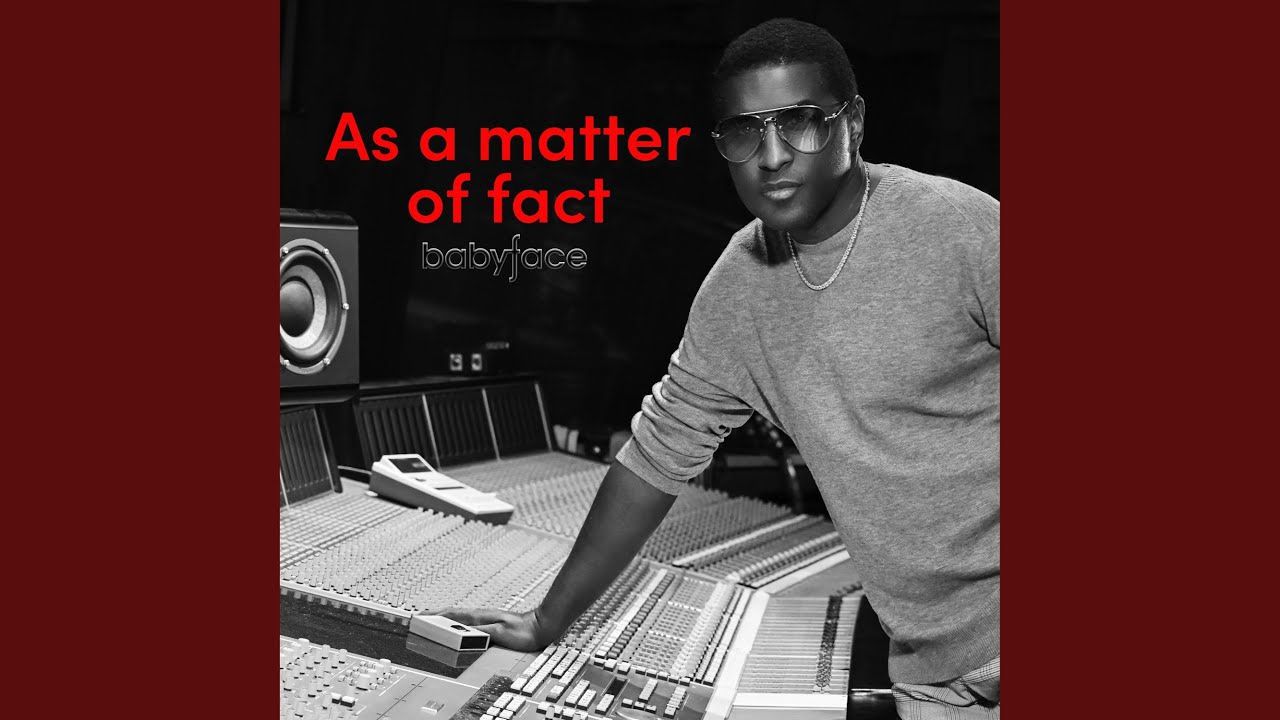 Babyface's "As A Matter Of Fact" Is His First No. 1 In Over 25 Years