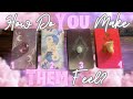 How do you make them feel   indepth timeless tarot