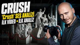 Crush - Crush Ses Analizi İlk İlk Analiz