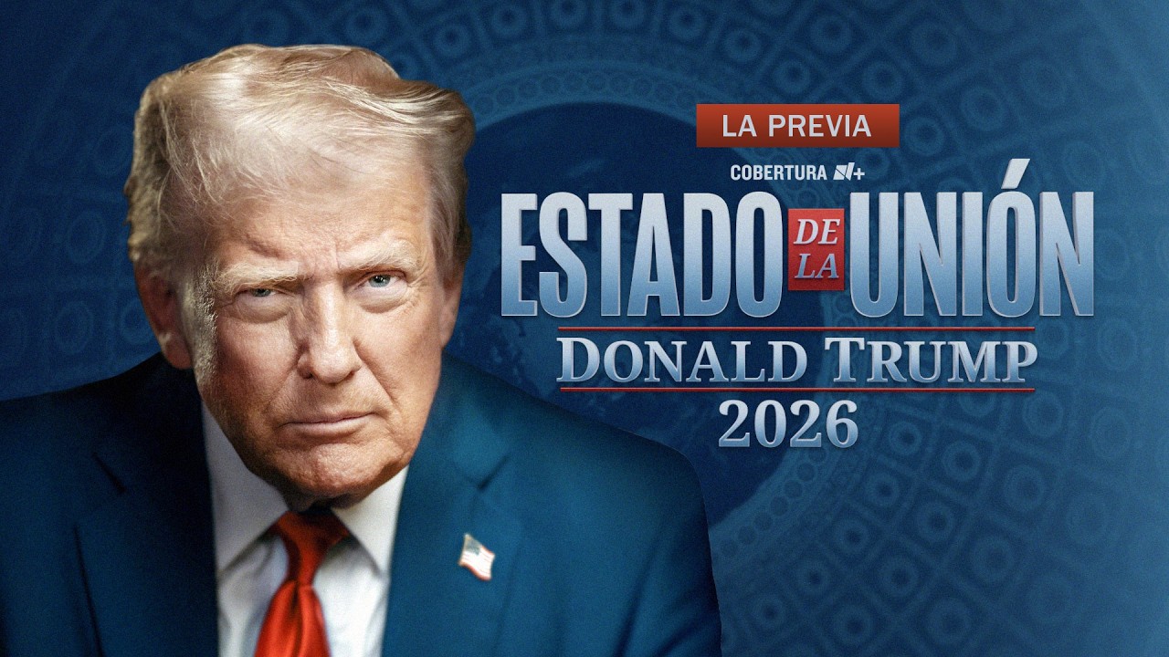 Cobertura N+ | Previo al Discurso del Estado de la Unión: Donald Trump 2026
